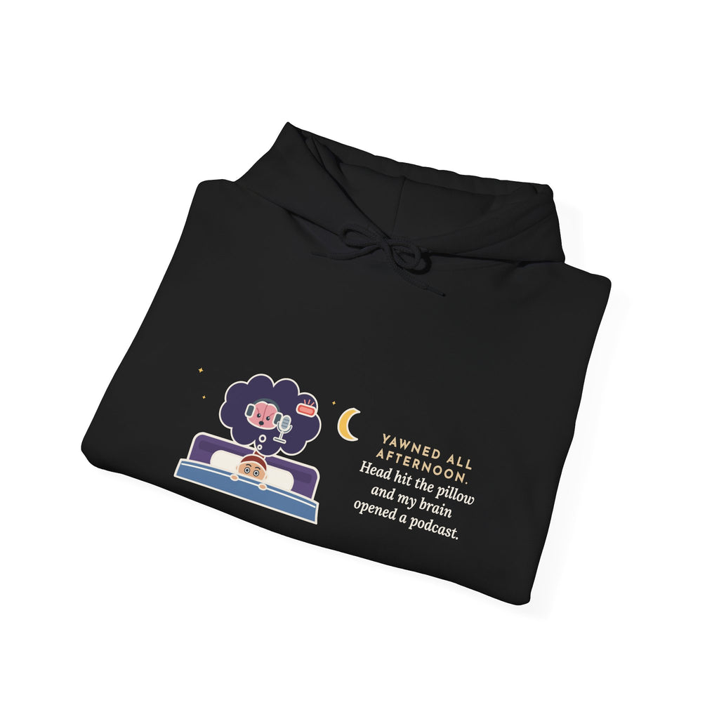 Funny Night Owl Hoodie - Head Hit the Pillow, Brain Started Recording