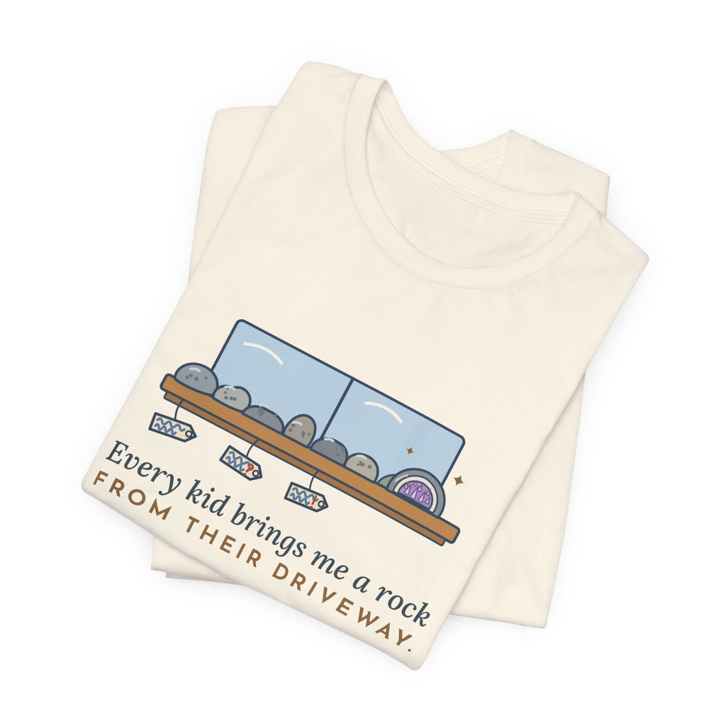 Earth Science Teacher T-Shirt - Every Kid Brings Me a Rock From Their Driveway Geology Tee