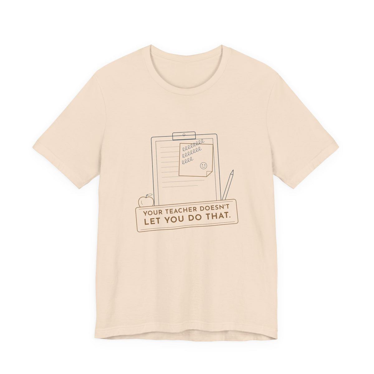 Substitute Teacher T-Shirt - Your Teacher Doesn't Let You Do That Funny Sub Tee