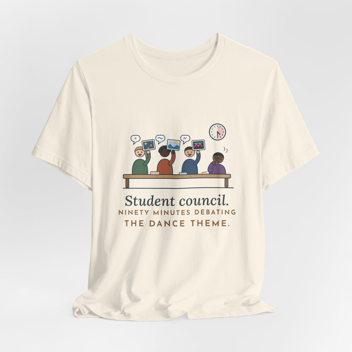 Student Council Adviser T-Shirt - Student Council. Ninety Minutes Debating the Dance Theme.