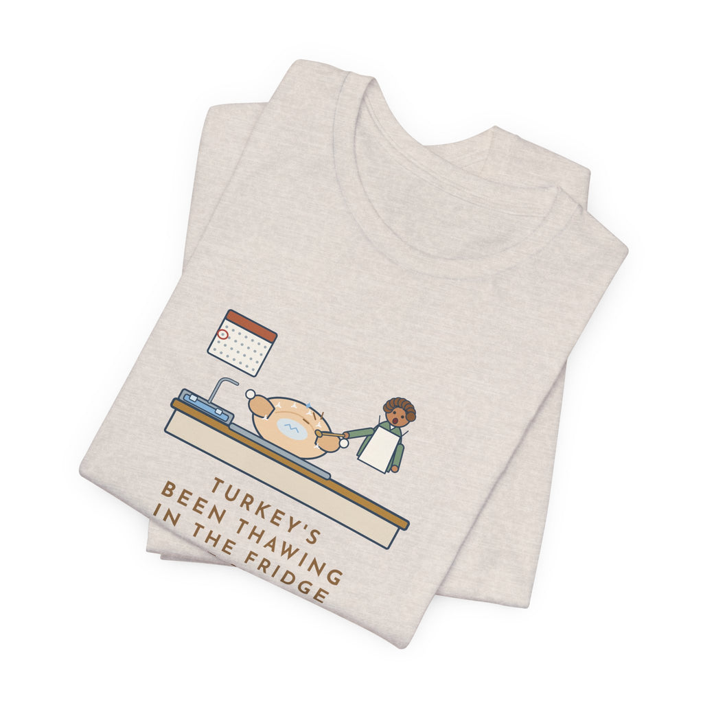 Funny Thanksgiving T-Shirt, Thawing Since Sunday, Still Frozen in the Middle Thursday Morning, First Turkey Tee