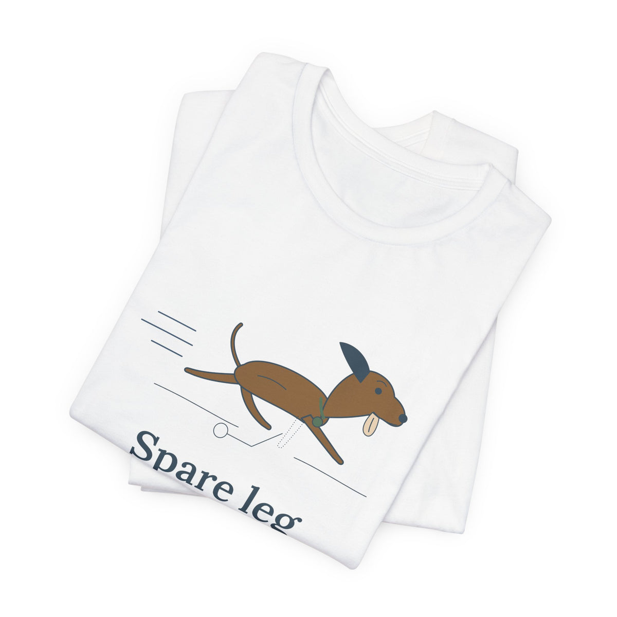 Three-Legged Pets T-Shirt - Spare Leg Not Required. Proud Three-Legged Dog Owner Tee