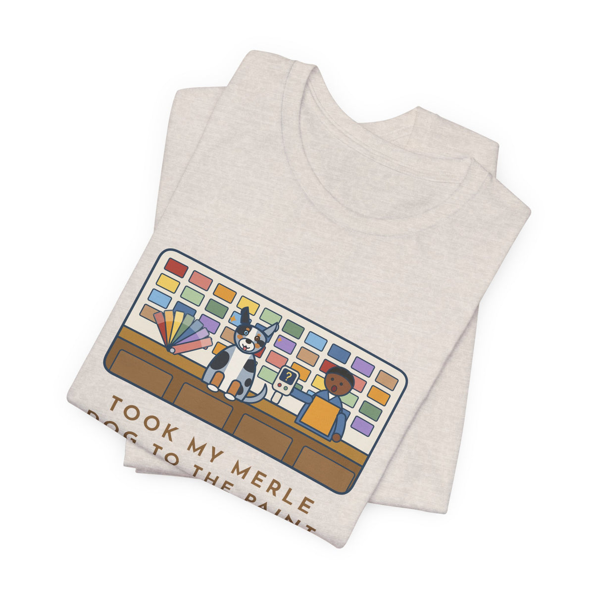 Funny Merle Dog T-Shirt, Took Him to the Paint Store for Fun, The Color Matcher Gave Up, Paint Counter Tee