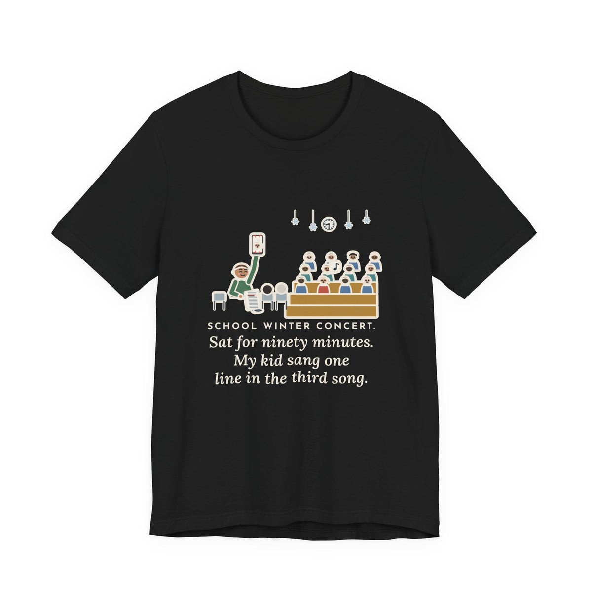 Funny Winter Concert T-Shirt, Sat for Ninety Minutes, My Kid Sang One Line in the Third Song, Concert Night Tee