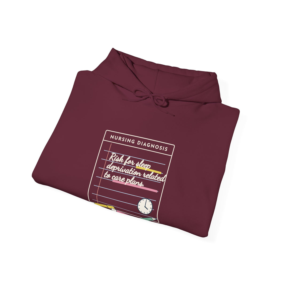 Nursing Student Hoodie - Risk for Sleep Deprivation Related to Care Plans