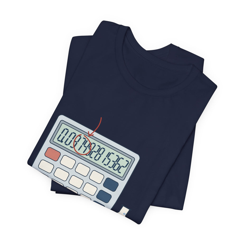 Chemistry Teacher T-Shirt - Your Answer Has Eleven Sig Figs. Pick Three.