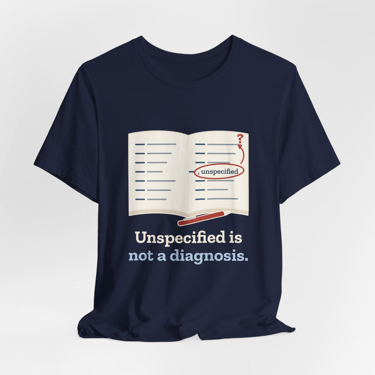 Medical Coder T-Shirt - Unspecified Is Not a Diagnosis Funny Medical Coding Tee