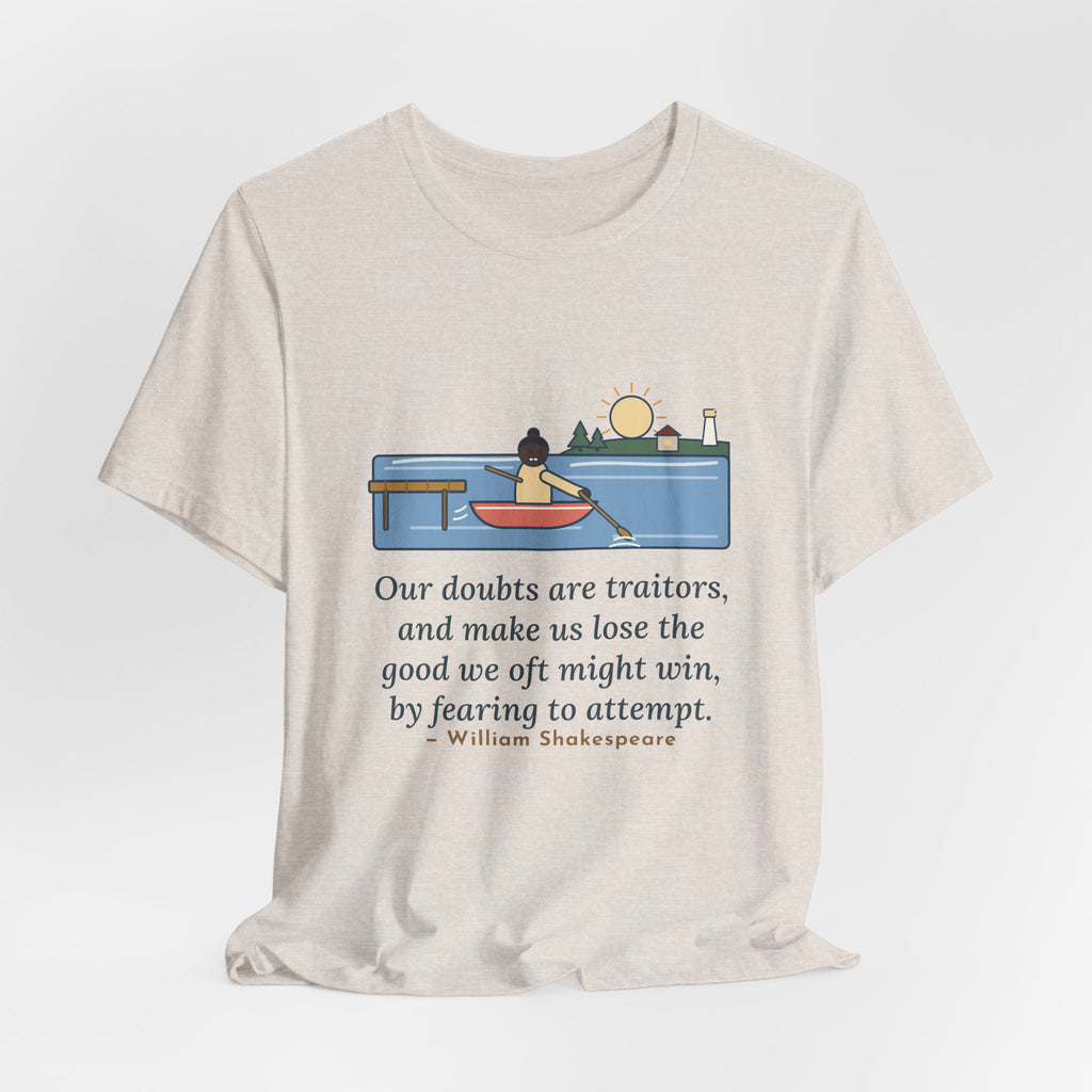 Shakespeare Quote T-Shirt, Our Doubts Are Traitors, Literary Dawn Rowboat Tee