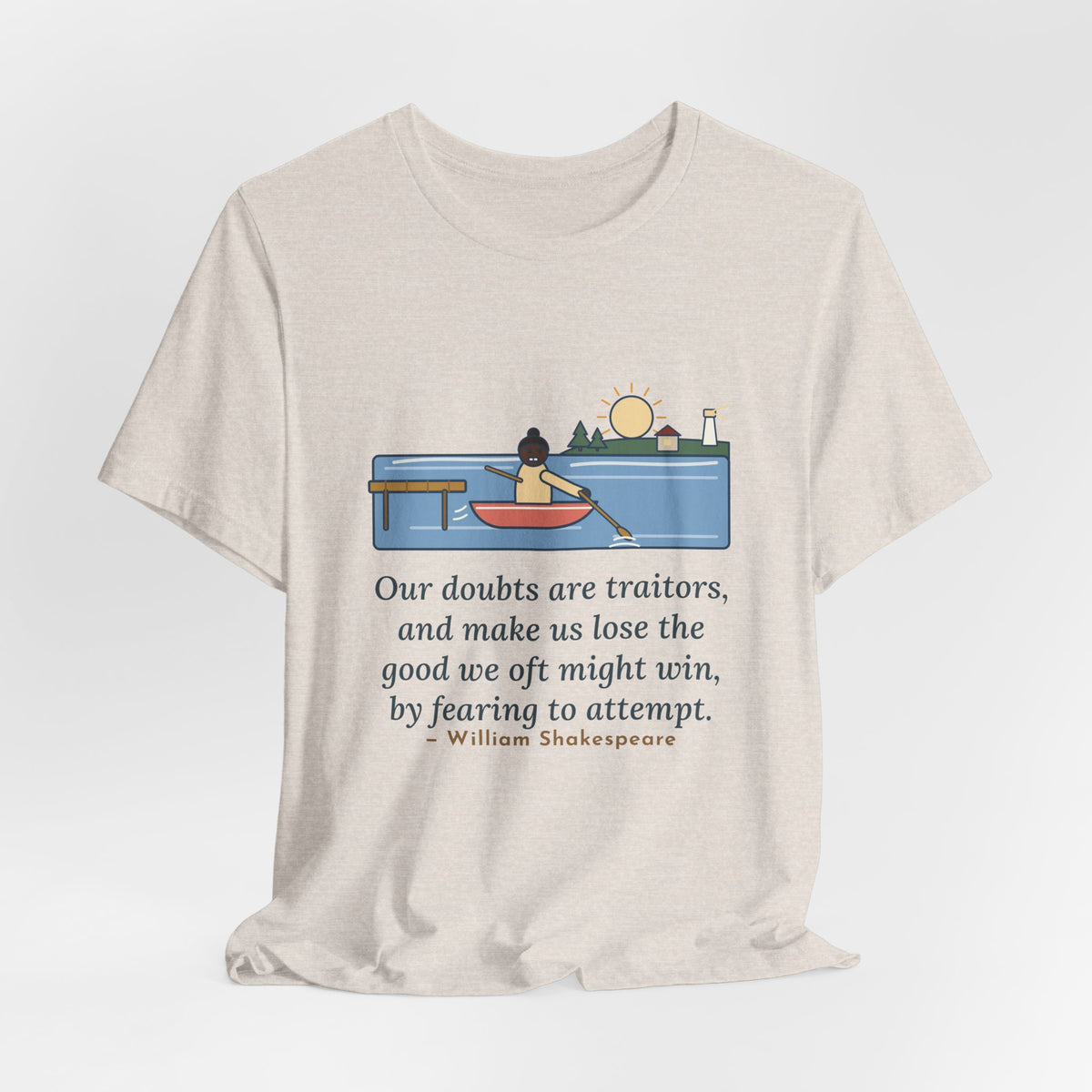 Shakespeare Quote T-Shirt, Our Doubts Are Traitors, Literary Dawn Rowboat Tee