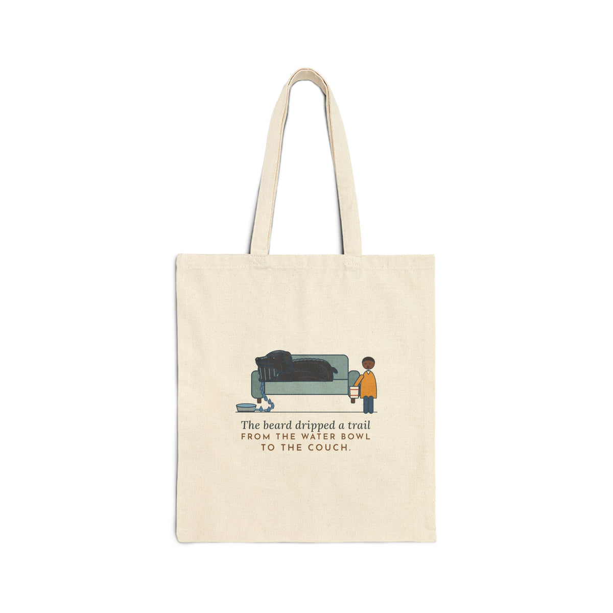 Bouvier des Flandres Tote Bag - The Beard Dripped a Trail From the Water Bowl to the Couch
