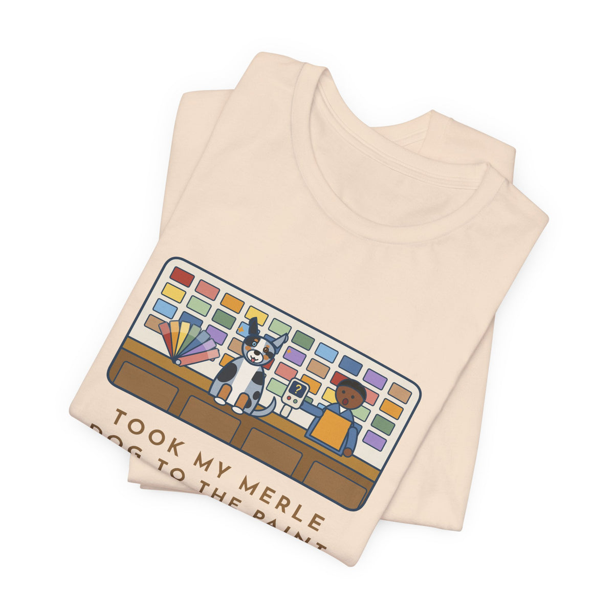 Funny Merle Dog T-Shirt, Took Him to the Paint Store for Fun, The Color Matcher Gave Up, Paint Counter Tee