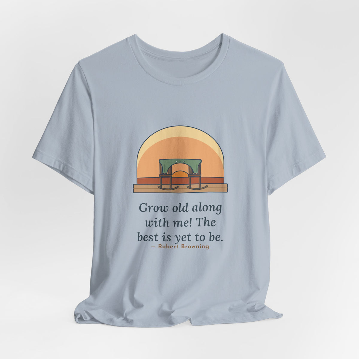Browning Quote T-Shirt, Grow Old Along with Me, Anniversary Porch Rocking Chairs Tee