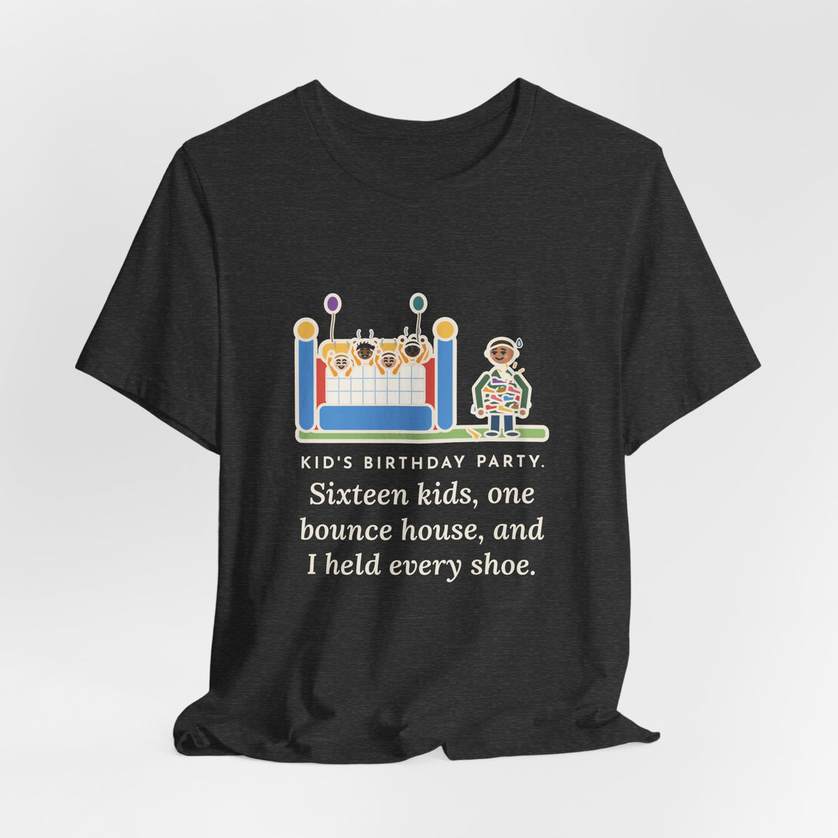 Funny Birthday Party T-Shirt, Sixteen Kids, One Bounce House, and I Held Every Shoe, Backyard Party Tee