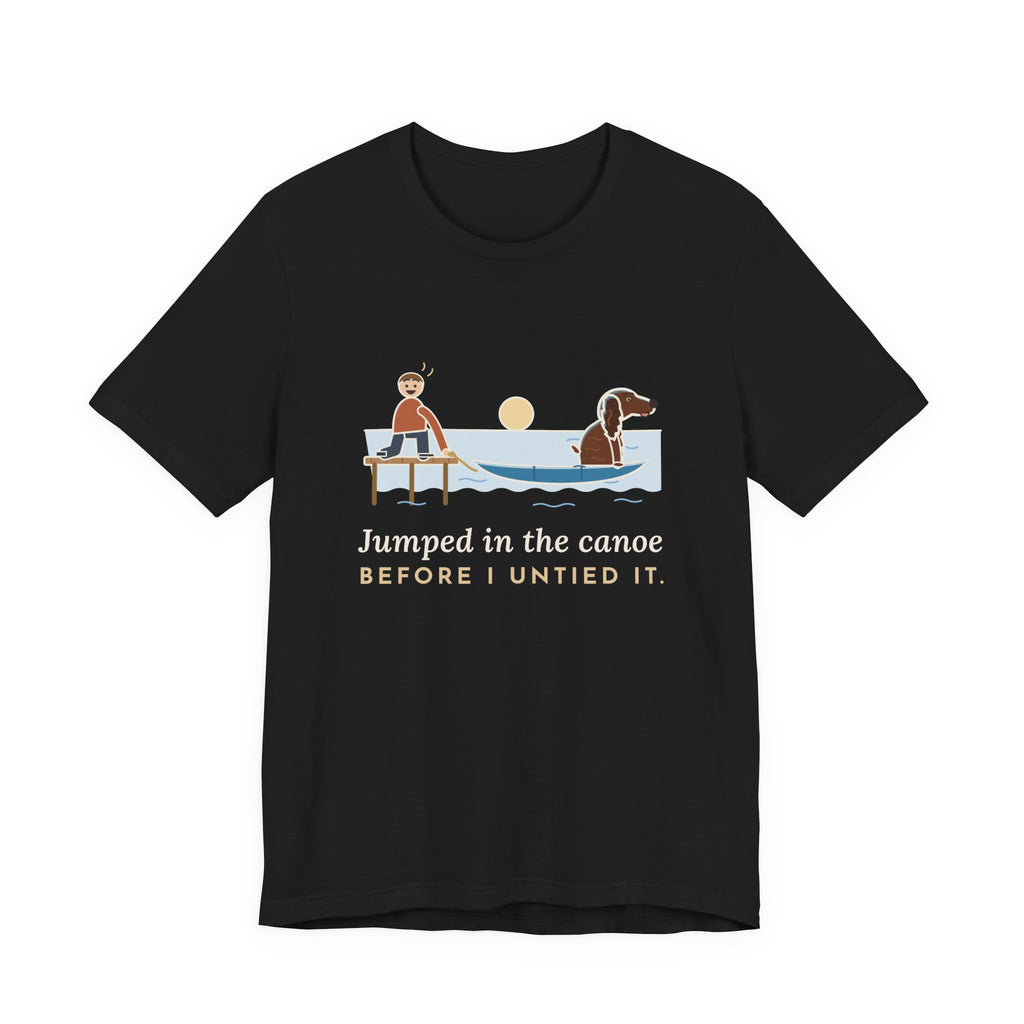 Boykin Spaniel T-Shirt - Jumped in the Canoe Before I Untied It, Funny Dock Morning Dog Tee