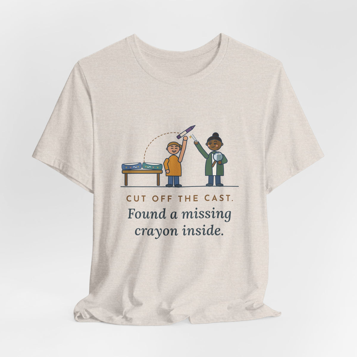 Cast Clinic Nurse T-Shirt - Cut Off the Cast, Found a Missing Crayon Inside Ortho Nurse Tee