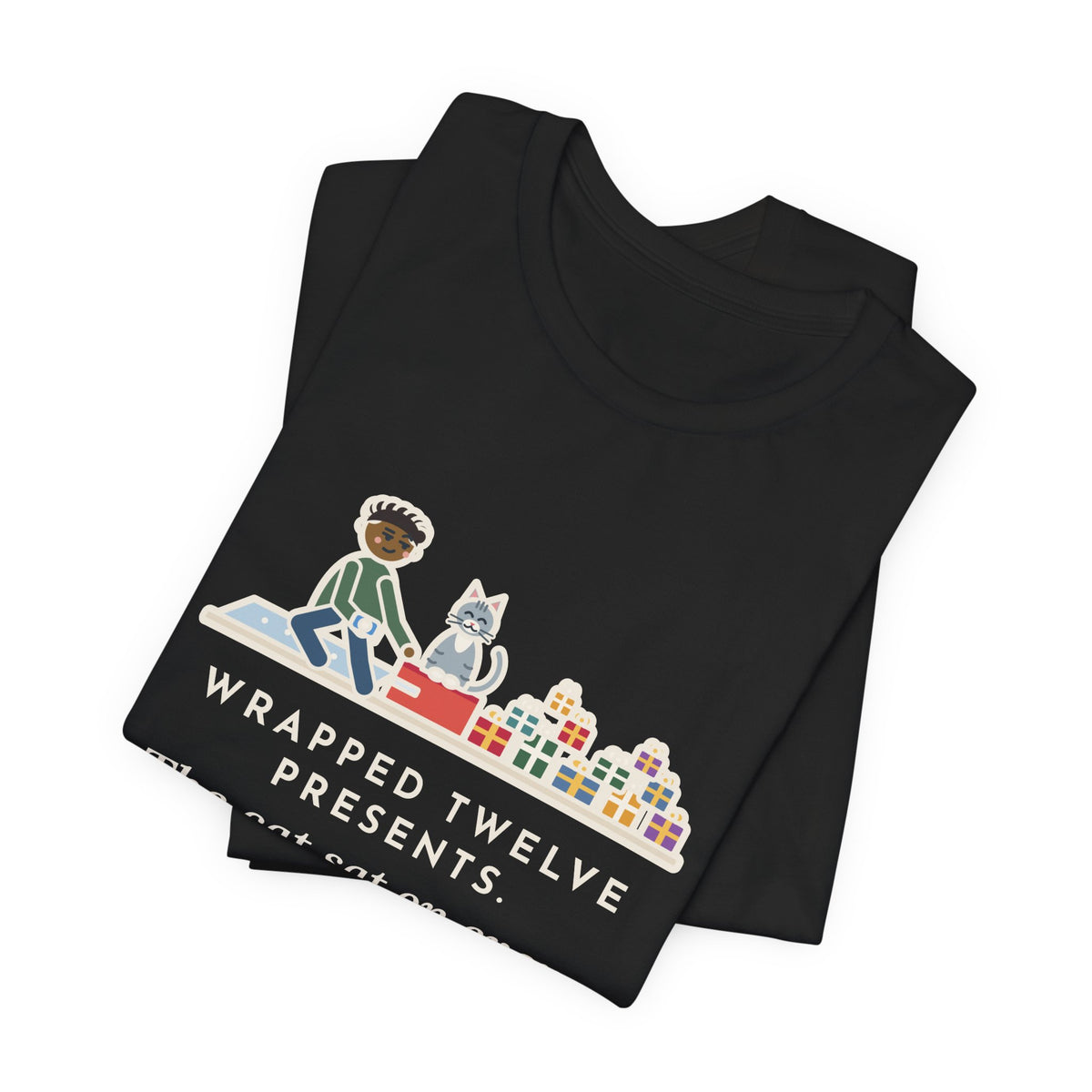 Funny Gift Wrapping T-Shirt, Wrapped Twelve Presents, The Cat Sat on Every One While I Taped, Wrapping Night Tee