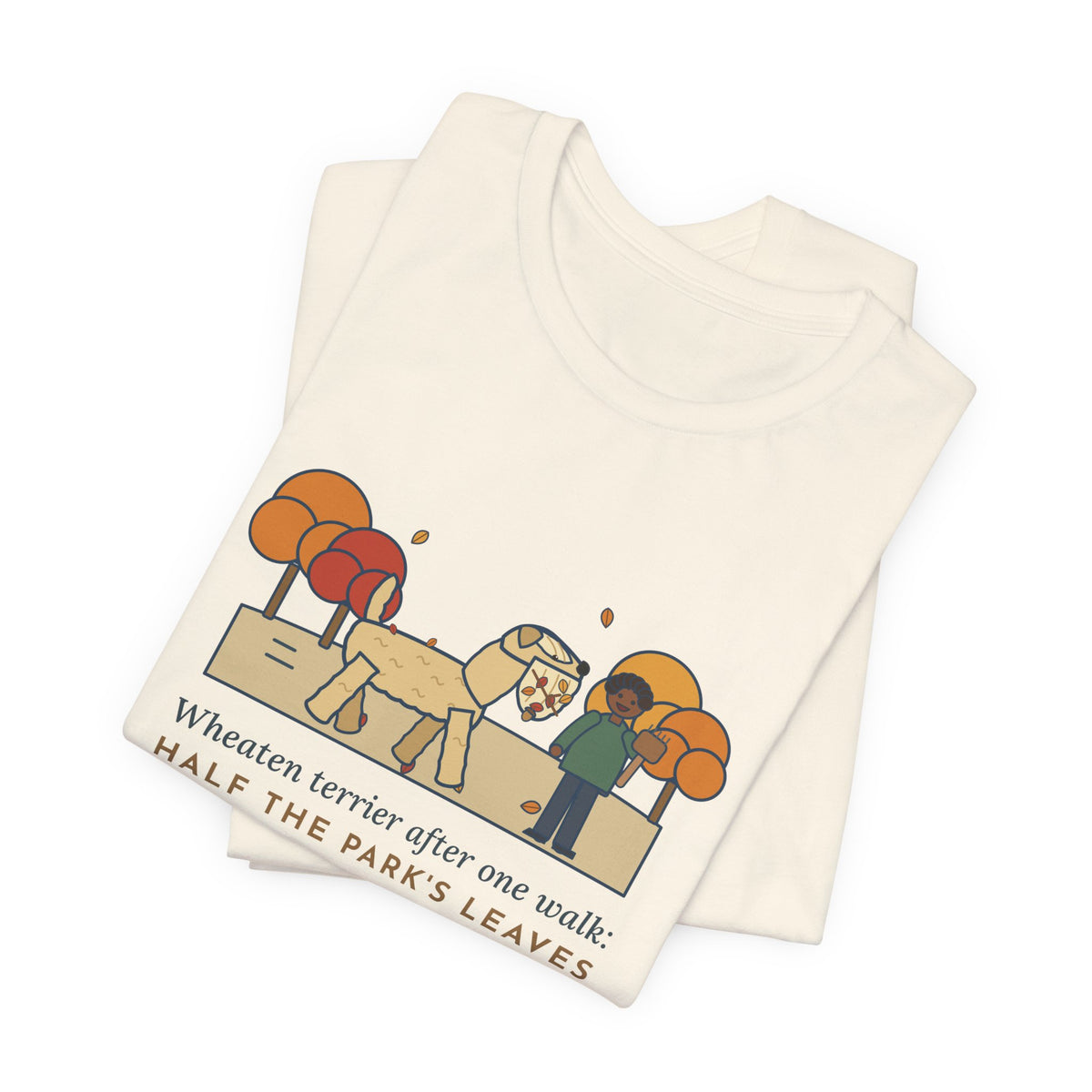 Funny Wheaten Terrier T-Shirt, Half the Park's Leaves in His Beard, Autumn Walk Tee