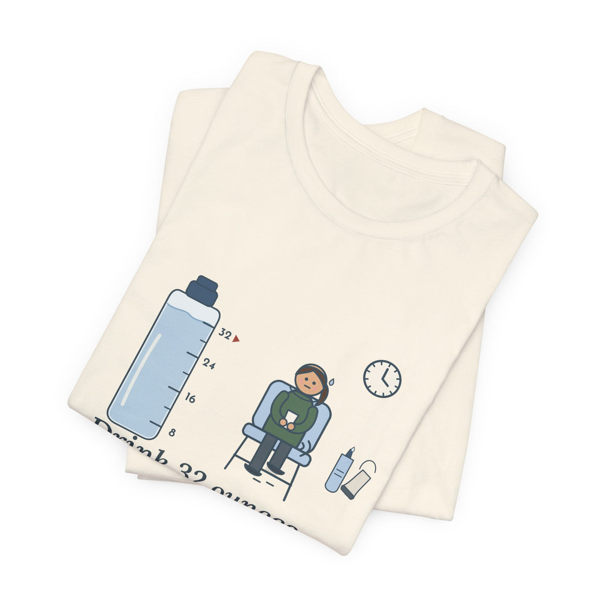 Sonographer T-Shirt - Drink 32 Ounces. Now Hold It Until I Call You. Ultrasound Tech Tee
