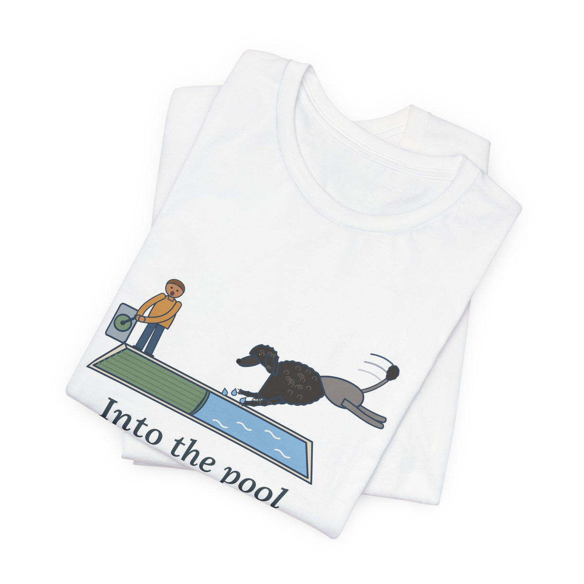 Portuguese Water Dog T-Shirt - Into the Pool Before the Cover Is Off Funny Dog Tee