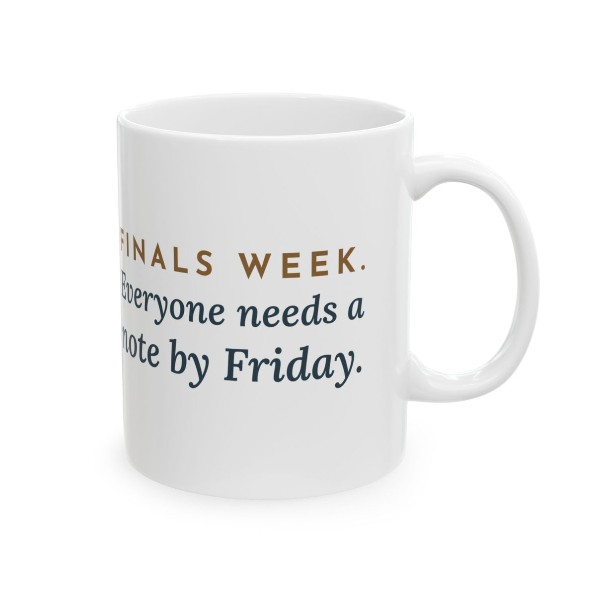 Campus Health Nurse Coffee Mug 11oz - Finals Week. Everyone Needs a Note by Friday.