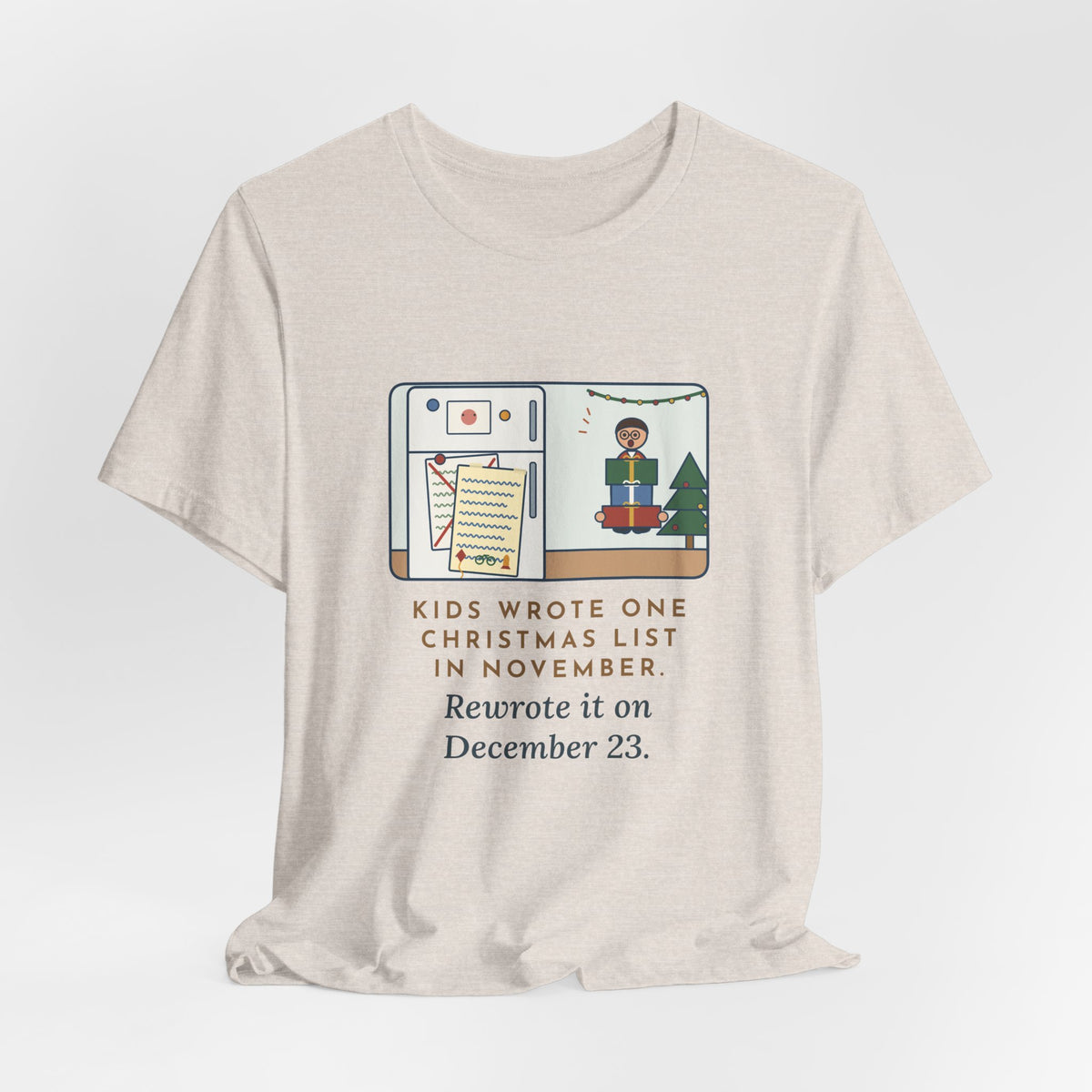 Funny Christmas List T-Shirt, Kids Wrote One in November, Rewrote It on December 23, Fridge Door Tee