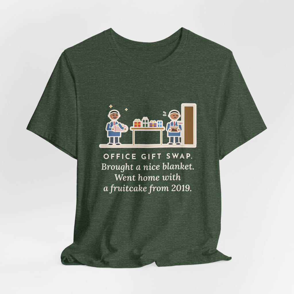 Funny Office Gift Swap T-Shirt, Brought a Nice Blanket, Went Home with a Fruitcake from 2019, Break Room Swap Tee