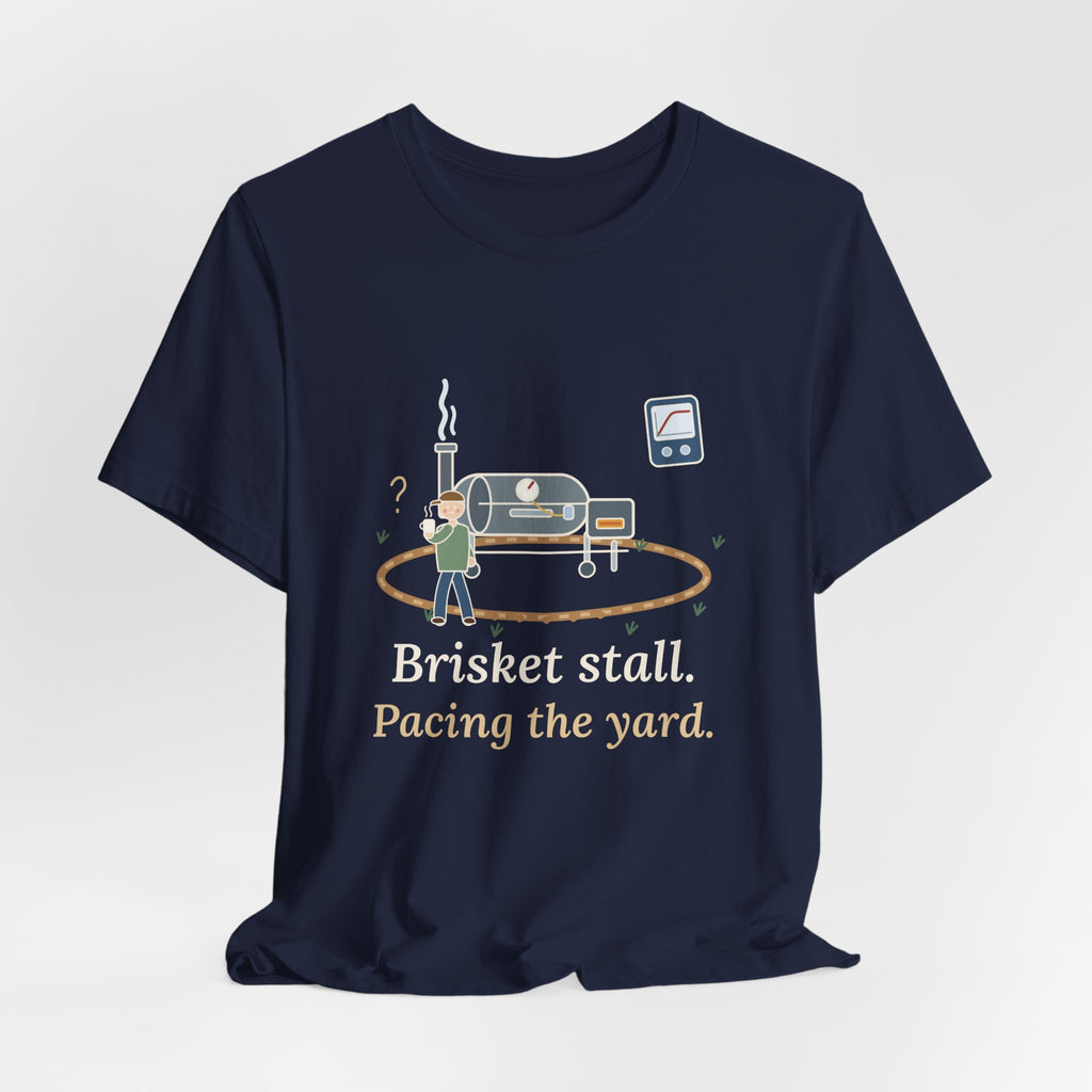 BBQ Smoker T-Shirt - Brisket Stall. Pacing the Yard. Funny Pitmaster Dad Tee