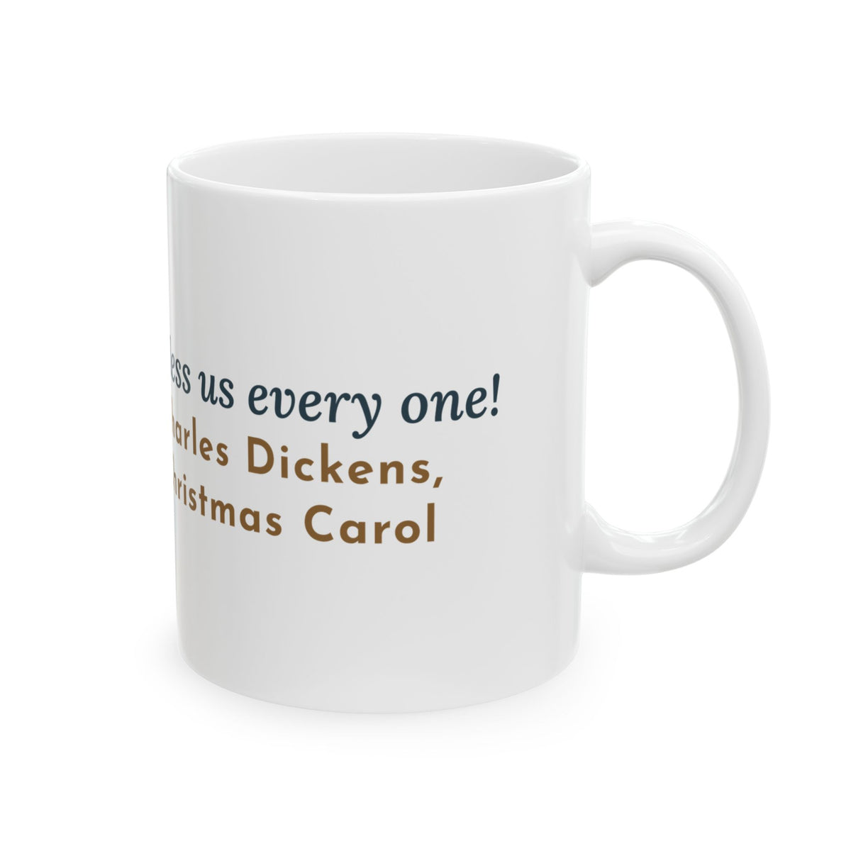 Dickens Quote Mug, God Bless Us Every One, Christmas Hearth and Goose Coffee Mug 11oz