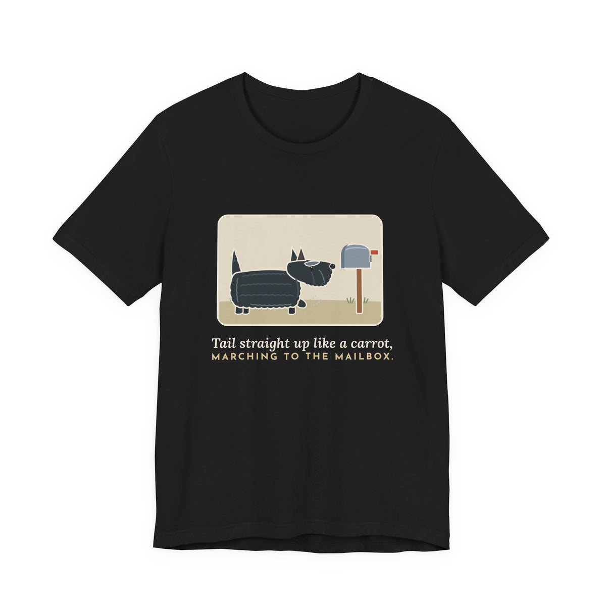 Scottish Terrier T-Shirt - Tail Straight Up Like a Carrot, Marching to the Mailbox Scottie Tee