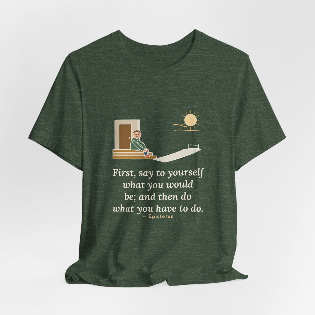 Epictetus Quote T-Shirt, First, Say to Yourself What You Would Be, Stoic Porch Runner Tee