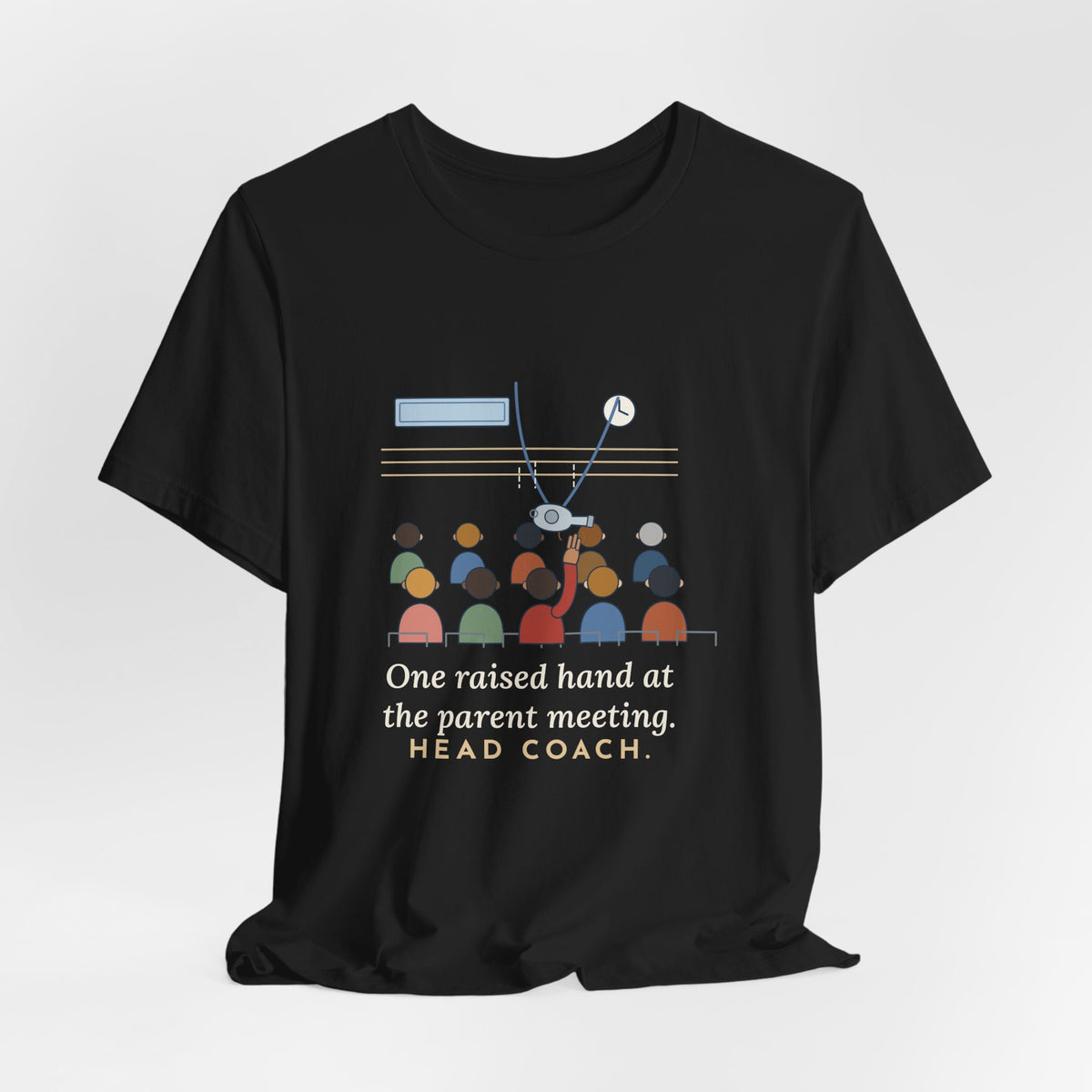 Volunteer Coach T-Shirt - One Raised Hand at the Parent Meeting. Head Coach.
