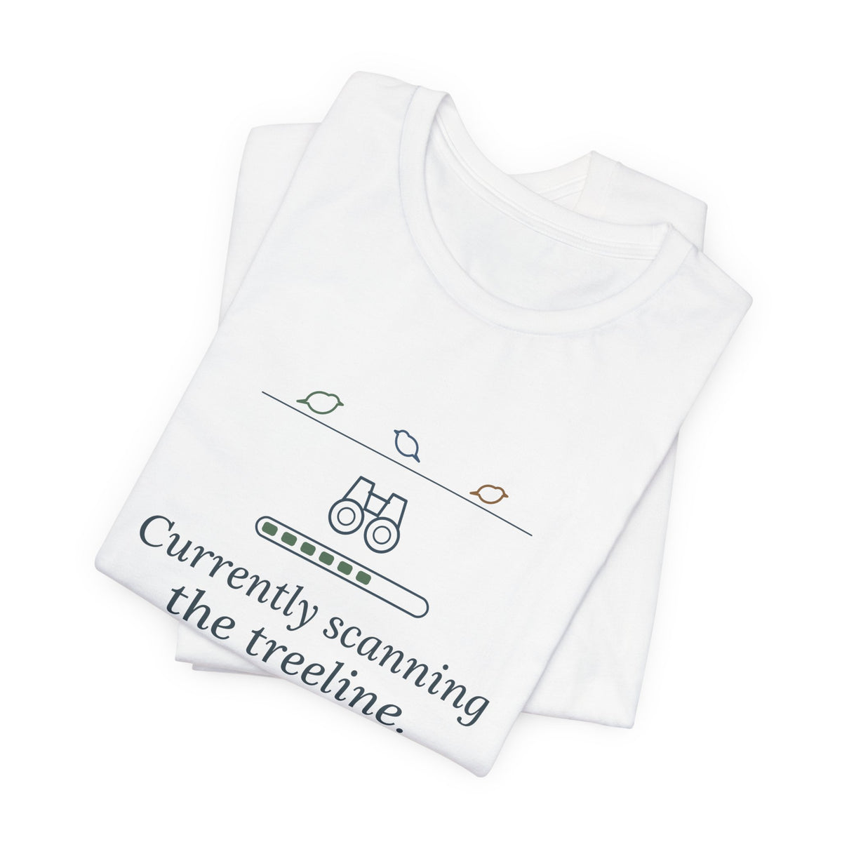Birding T-Shirt - Currently Scanning the Treeline Bird Watching Tee for Birders
