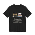 Walt Whitman Quote T-Shirt, O Captain My Captain, Teacher Captain's Desk Tee