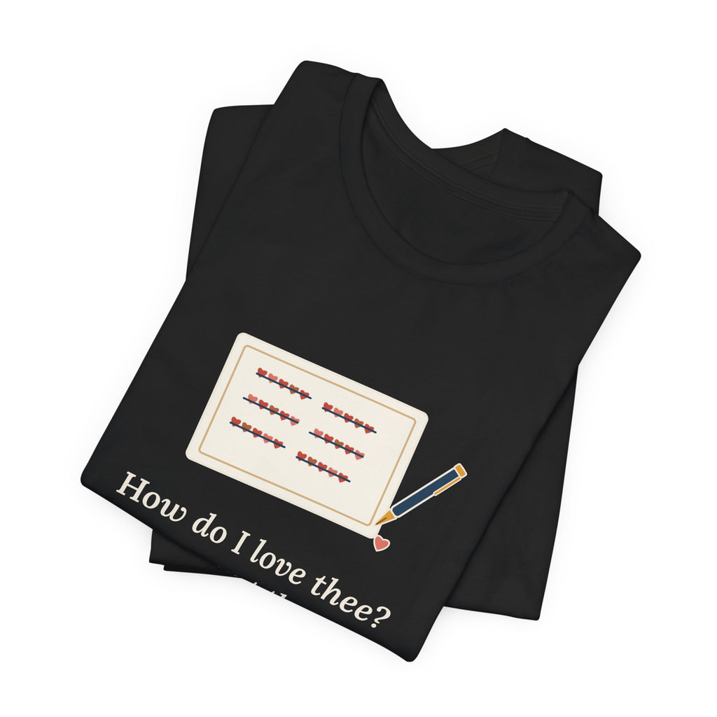 Browning Quote T-Shirt, How Do I Love Thee, Love Tally of Hearts Tee