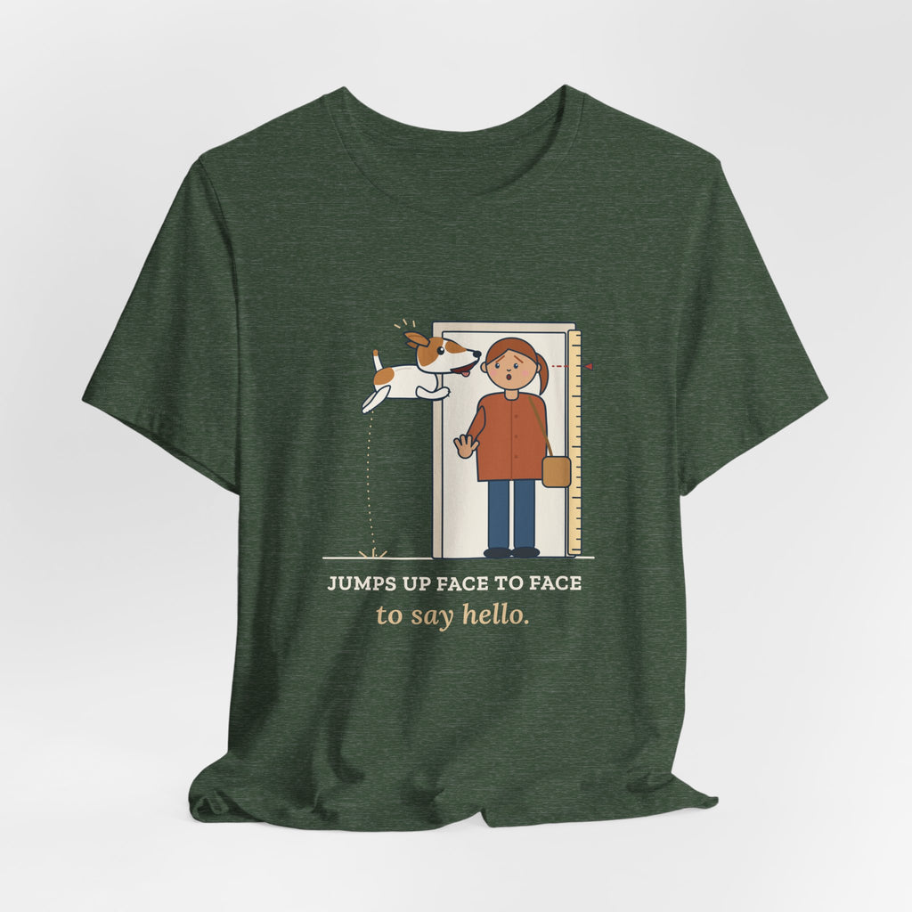 Jack Russell Terrier T-Shirt - Jumps Up Face to Face to Say Hello Funny JRT Tee