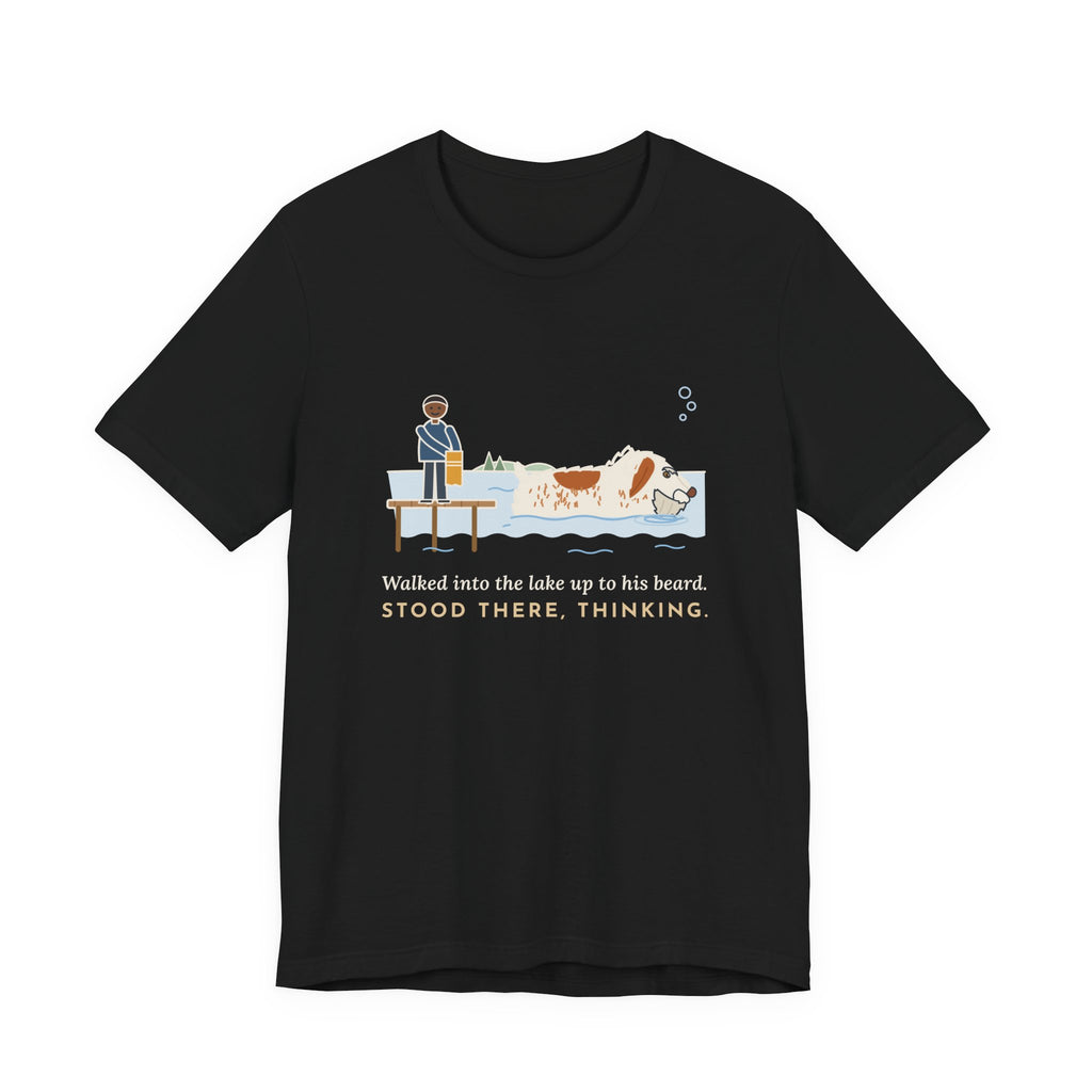 Spinone Italiano T-Shirt - Walked Into the Lake Up to His Beard, Stood There Thinking