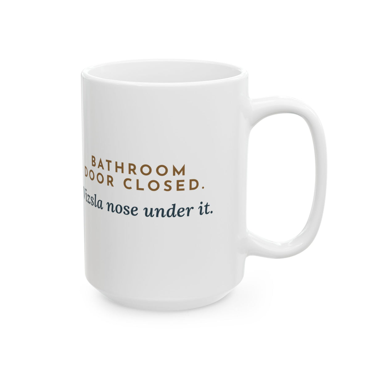 Large 15oz Vizsla Mug - Nose and Paws Under the Bathroom Door Dog Owner Gift