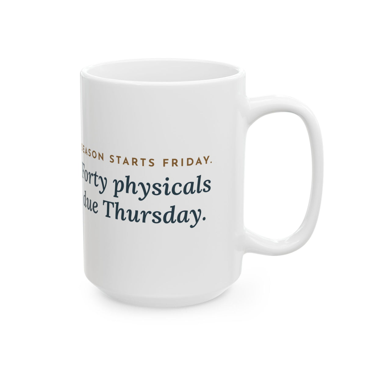 Large Sports Medicine Clinic Nurse Mug 15oz - Season Starts Friday. Forty Physicals Due Thursday.