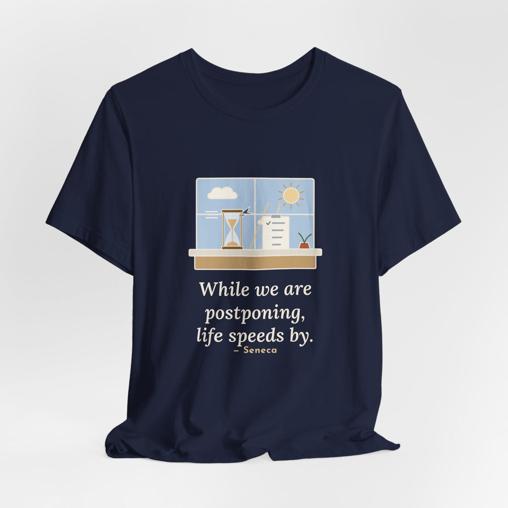 Seneca Quote T-Shirt, While We Are Postponing, Life Speeds By, Stoic Swift Past the Window Tee