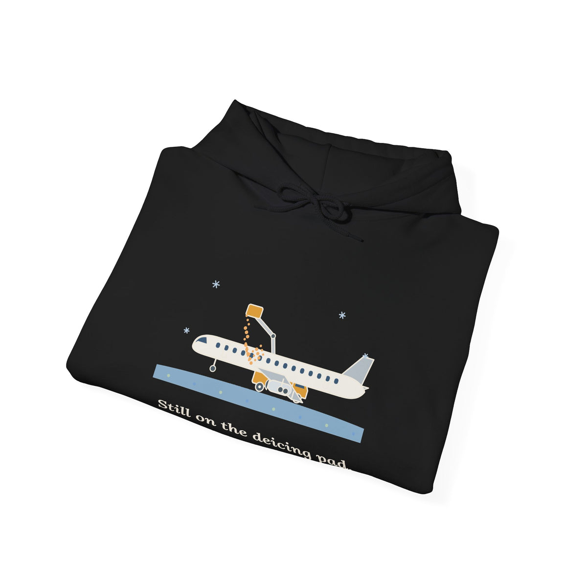 Air Travel Hoodie - Still on the Deicing Pad Funny Holiday Travel Hooded Sweatshirt