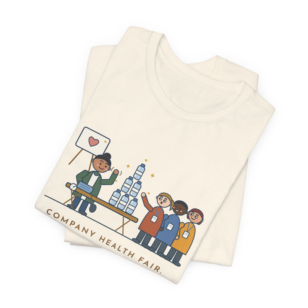 Corporate Wellness Nurse T-Shirt - Company Health Fair, the Line Was for the Free Water Bottle