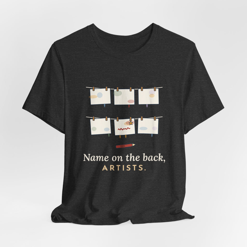 Art Teacher T-Shirt - Name on the Back, Artists. Funny Art Class Tee