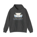 NICU Nurse Hoodie - I Weigh Diapers. Professionally. Funny Neonatal Nurse Hooded Sweatshirt