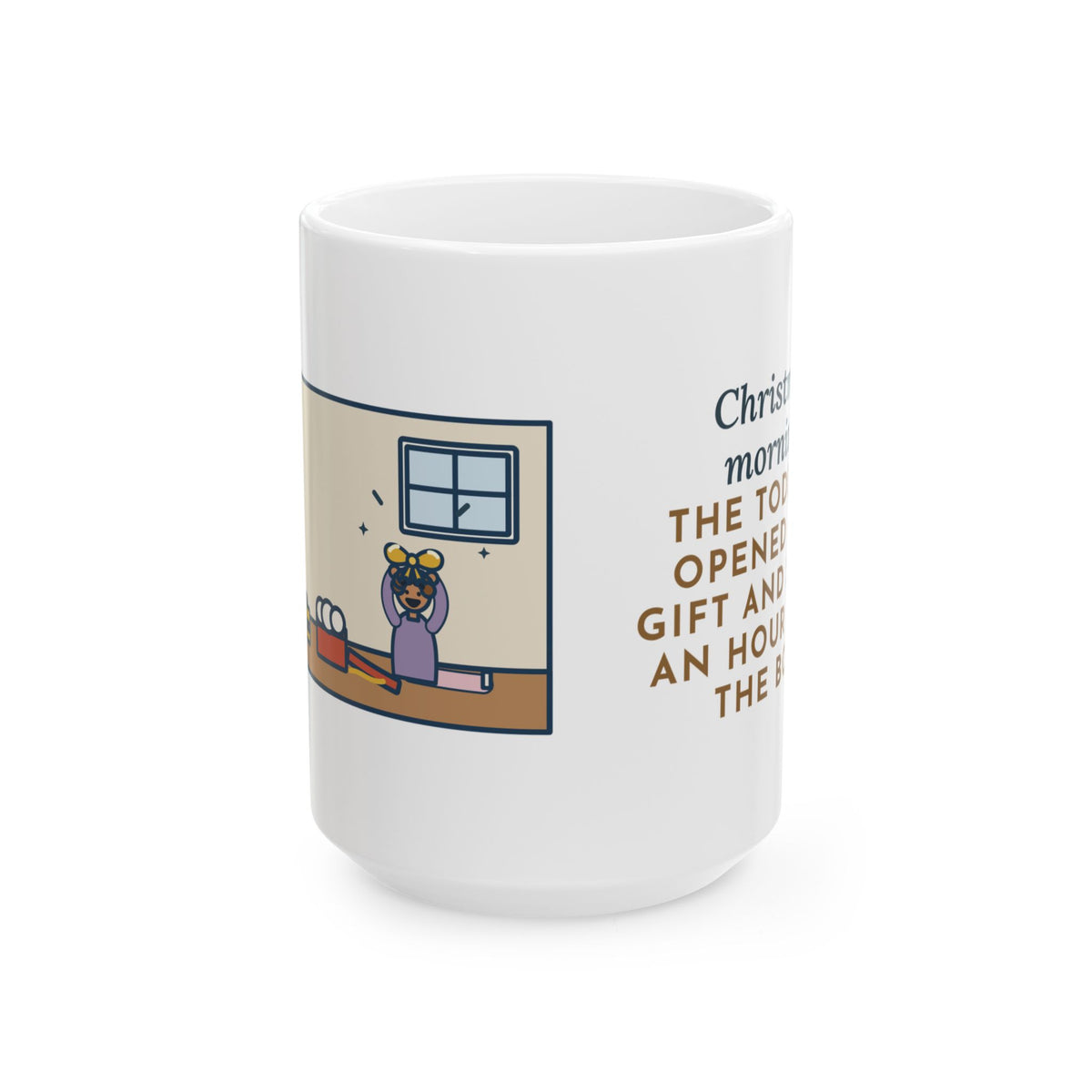 The Toddler Opened One Gift and Spent an Hour with the Bow 15oz Mug, Large Funny Christmas Morning Coffee Mug