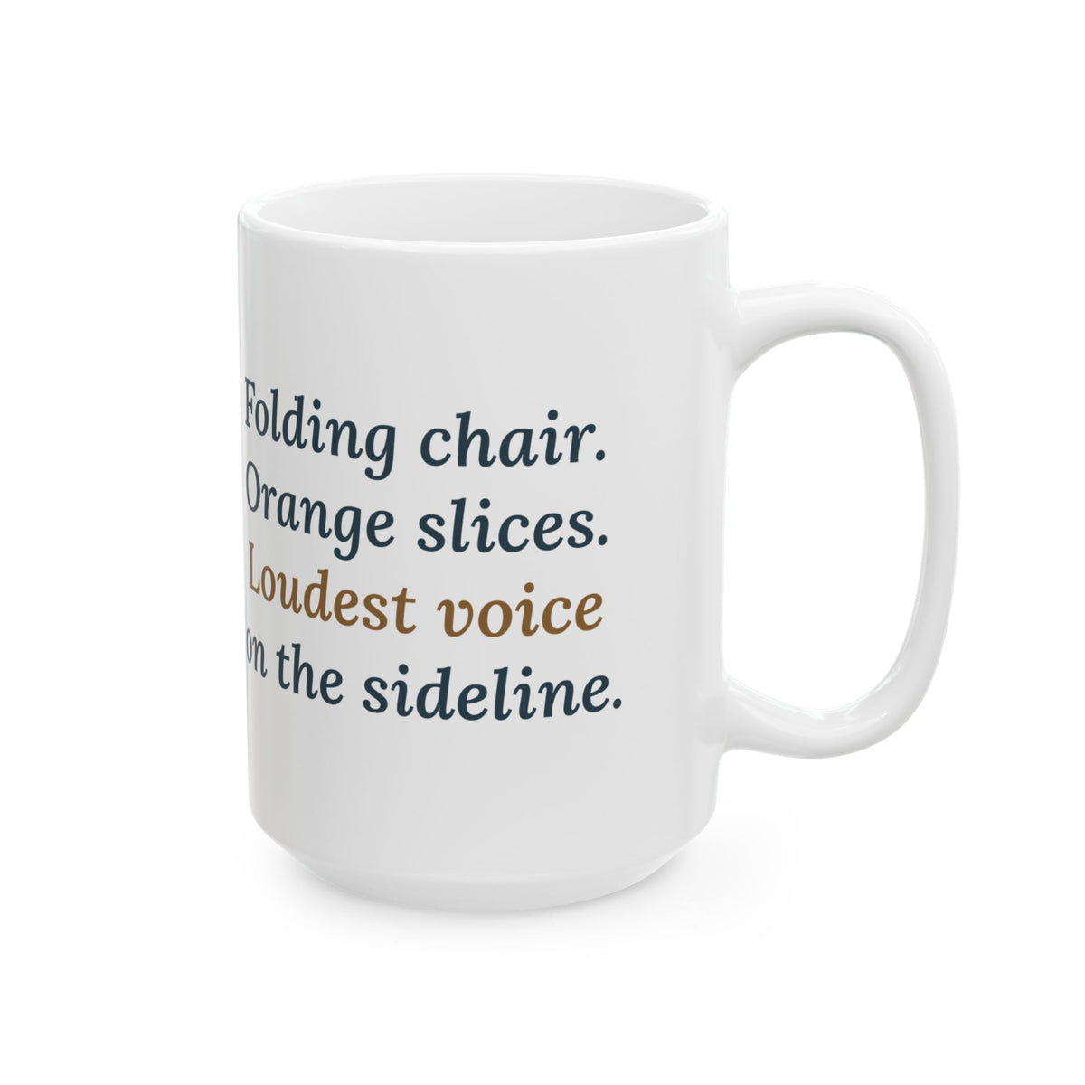 Folding Chair. Orange Slices. Loudest Voice on the Sideline. 15oz Mug, Large Soccer Coffee Mug with Sideline Parent