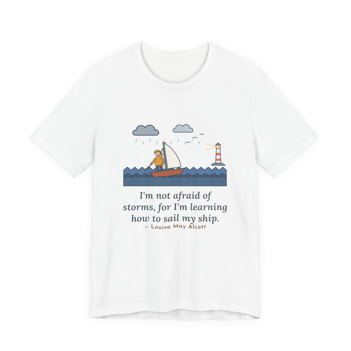 Alcott Quote T-Shirt, I'm Not Afraid of Storms, Literary Sailboat Girl Tee