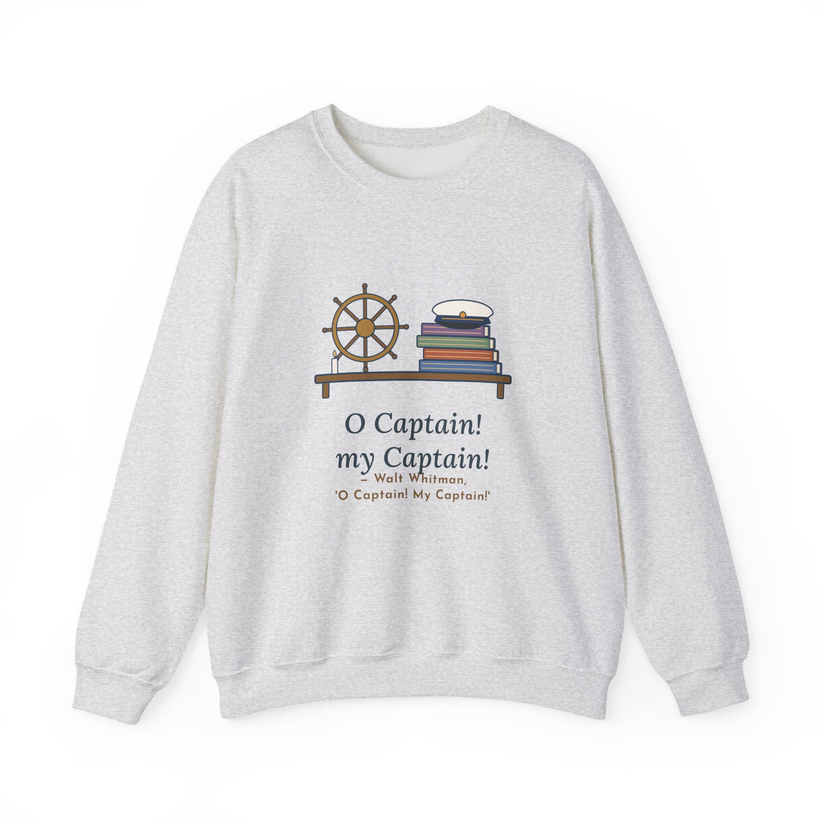 O Captain My Captain Sweatshirt, Teacher Walt Whitman Quote Crewneck with Captain's Desk