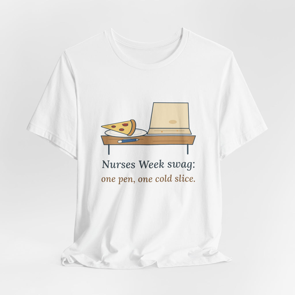 Nurses Week T-Shirt - Nurses Week Swag: One Pen, One Cold Slice. Funny Nurse Tee