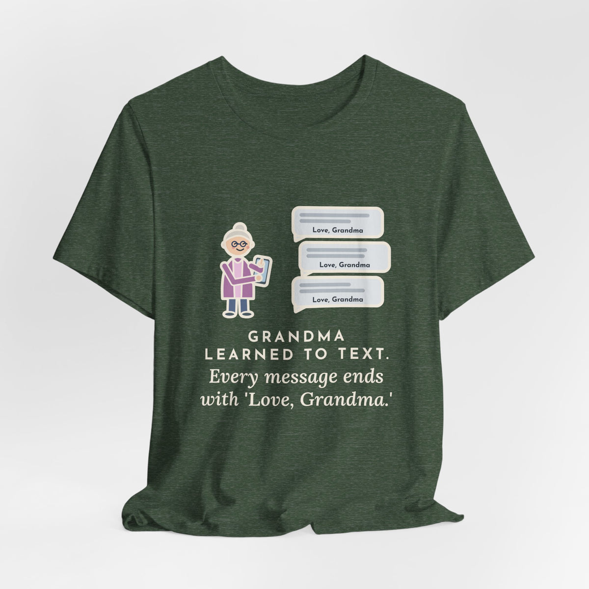Funny Grandma Texting T-Shirt, Learned to Text, Every Message Ends with Love, Grandma, Text Bubbles Tee