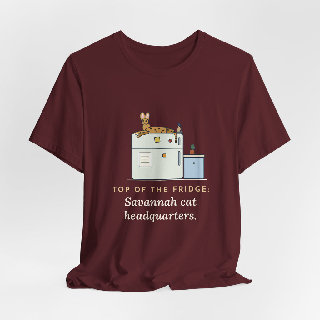 Savannah Cat T-Shirt - Top of the Fridge: Savannah Cat Headquarters, Funny Cat Owner Tee
